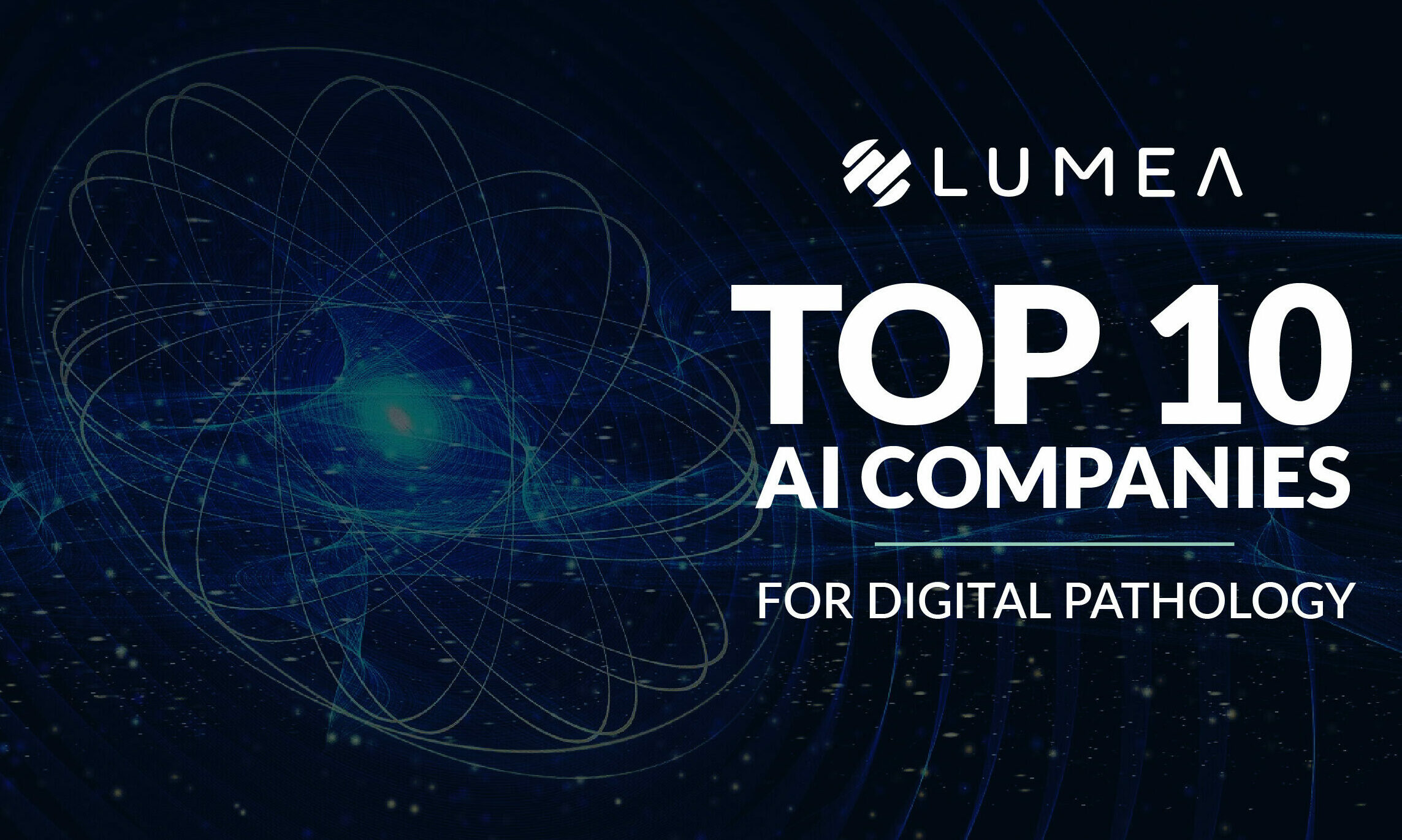 Top 10 AI Companies for Digital Pathology Lumea