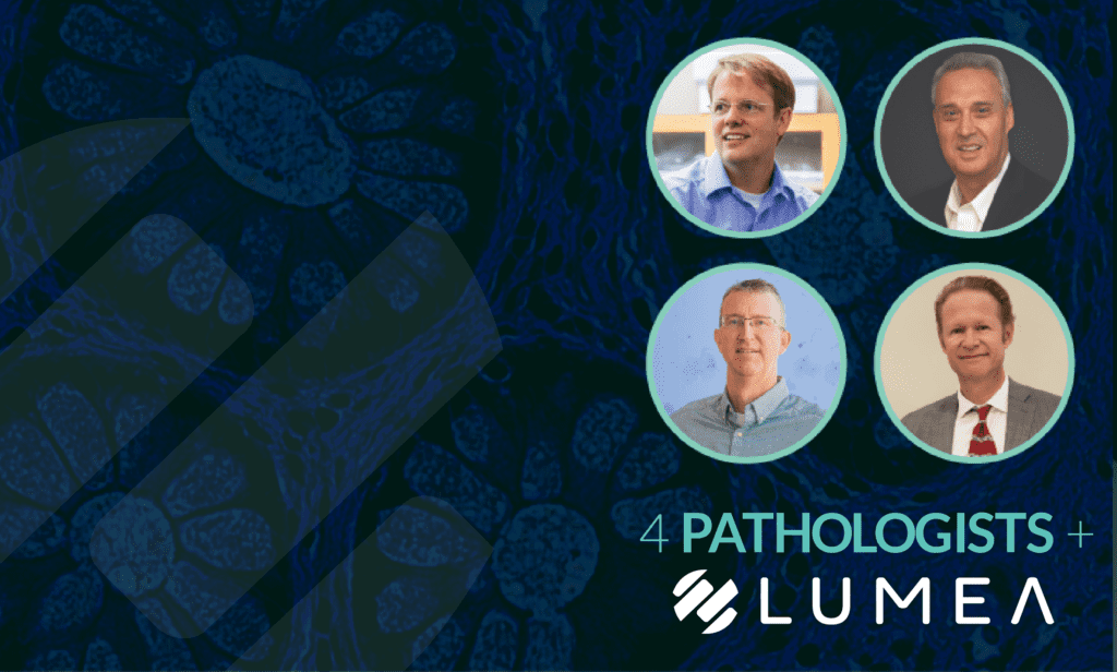 four pathologists love Lumea digital pathology