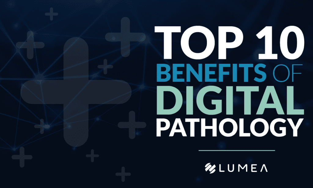 Top 10 benefits of digital pathology