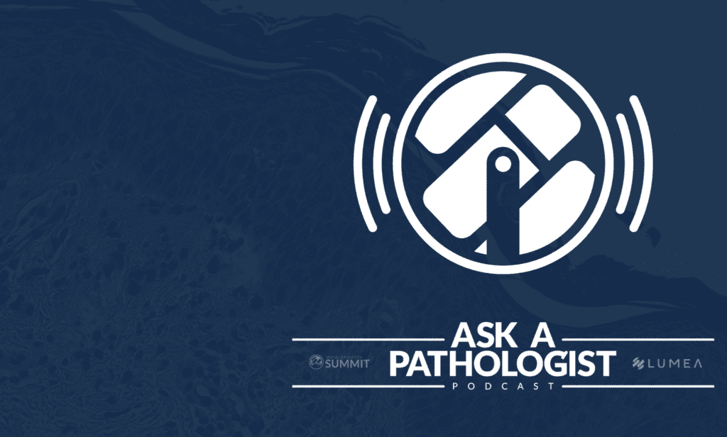 Ask a Pathologist podcast with an image of tissue and a microphone