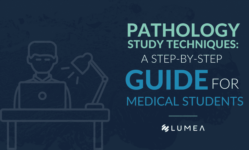 pathology study techniques: a step-by-step guide for medical students