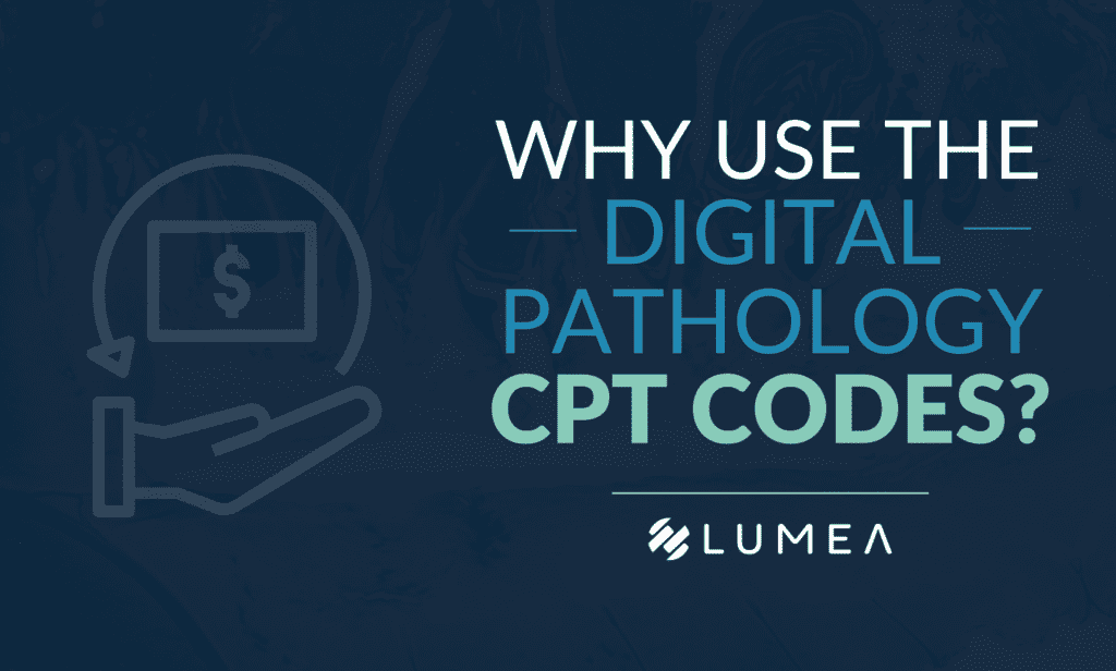 Why use the new digital pathology CPT codes?
