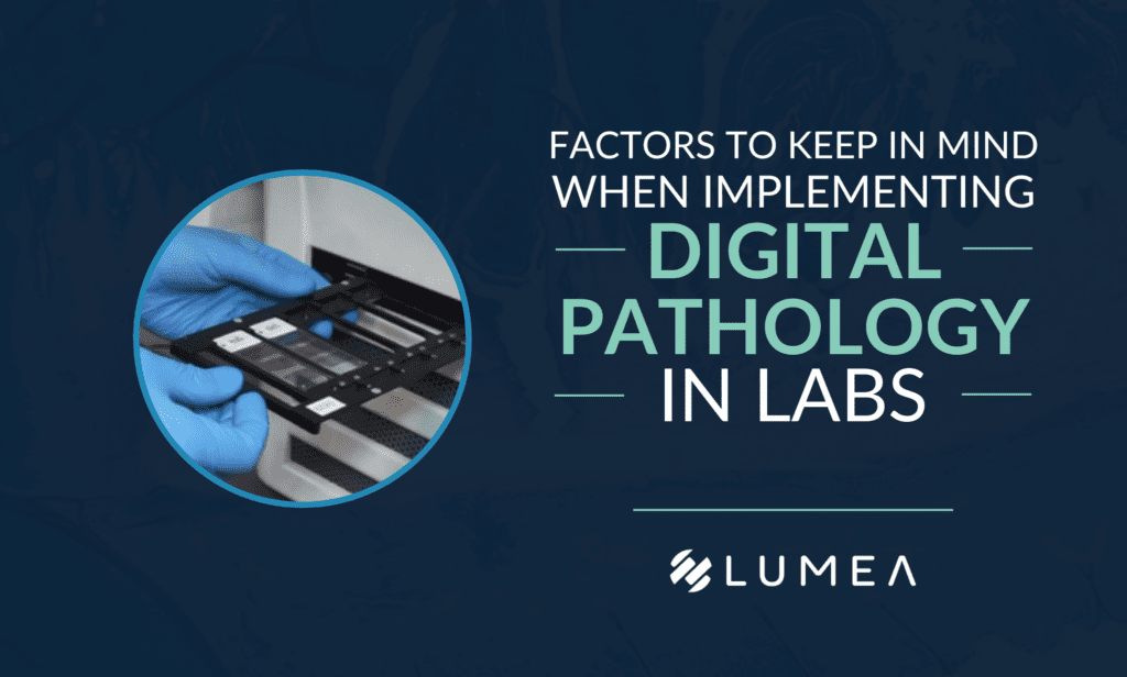 Factors to Keep in Mind When Implementing Digital Pathology in Labs