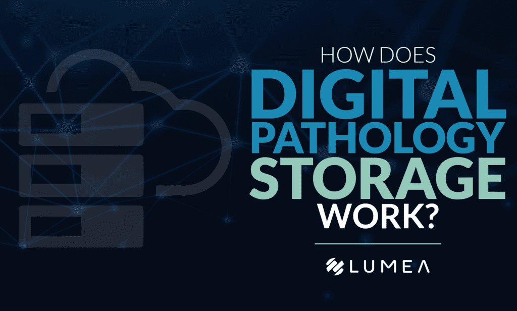How does Digital Pathology Storage Work