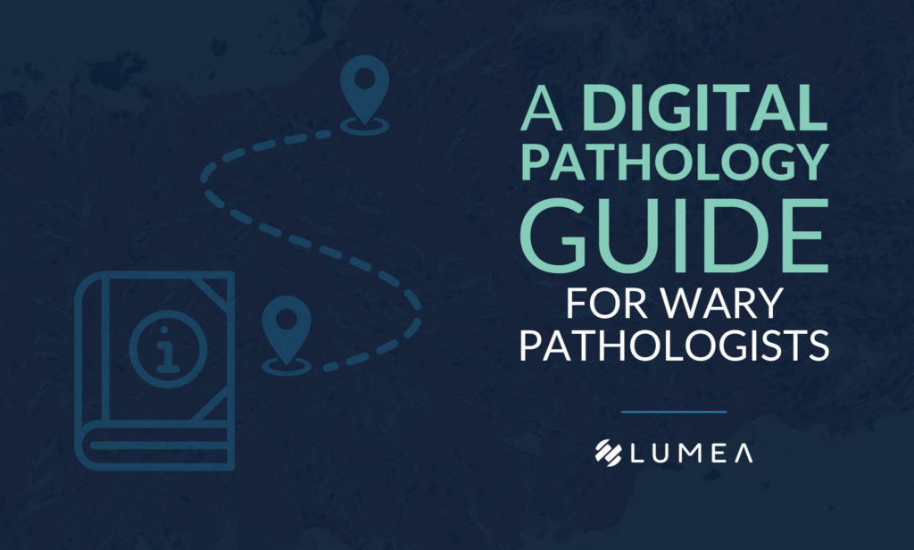 A Digital Pathology Guide for Wary Pathologists