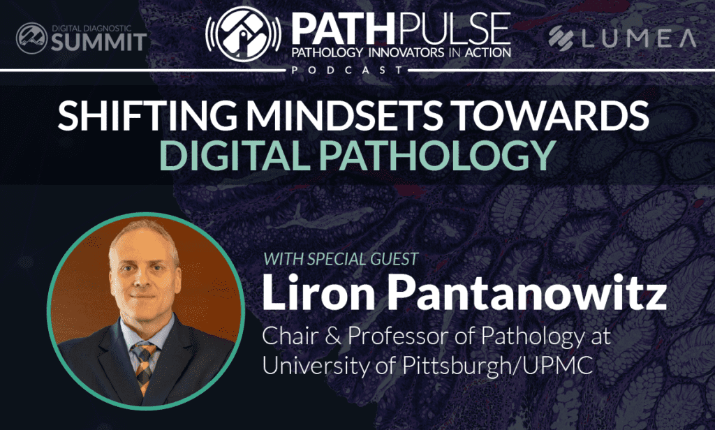 Shifting Mindsets Towards Digital Pathology - Podcast