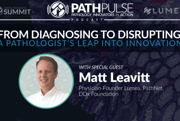 From Diagnosing to Disrupting: A Pathologist’s Leap into Innovation - Podcast with Matt Leavitt | Lumea From Diagnosing to Disrupting: A Pathologist’s Leap into Innovation - Podcast with Matt Leavitt