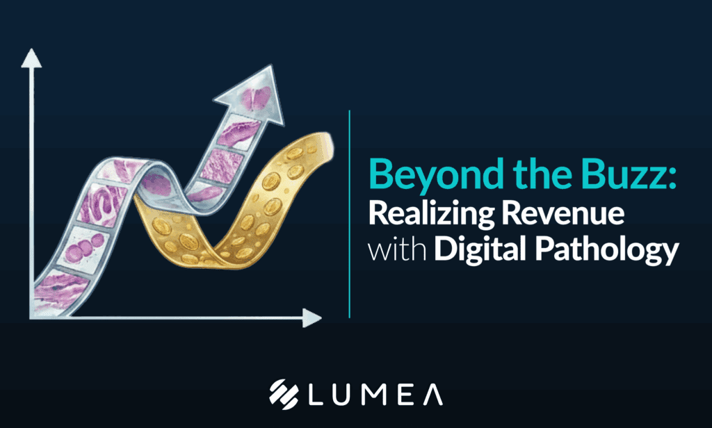 Beyond the Buzz: Realizing Revenue with Digital Pathology