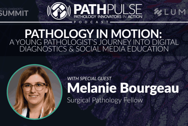 Pathology in Motion: A Young Pathologist's Journey into Digital Diagnostics and Education - with Melanie Bourgeau | Lumea Pathology in Motion: A Young Pathologist's Journey into Digital Diagnostics and Education - with Melanie Bourgeau