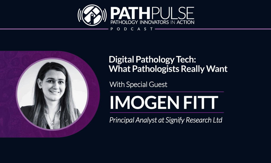 Digital pathology tech what pathologists really want with imogen fits
