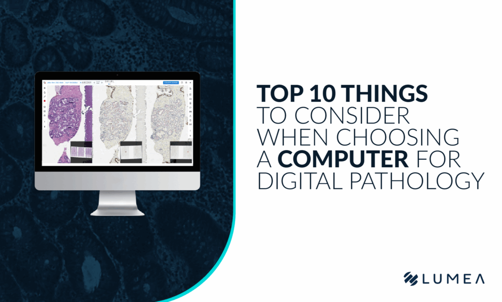 Top 10 things to consider when choosing a computer for digital pathology